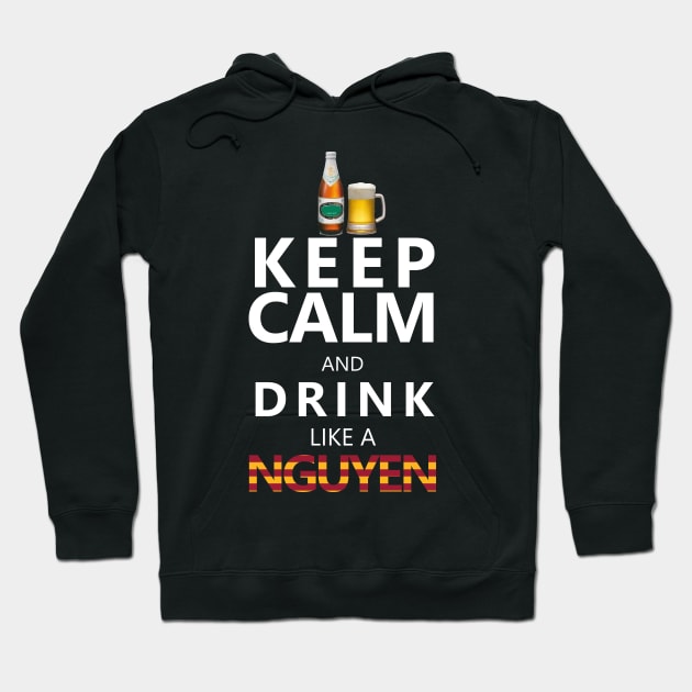 Keep Calm and drink like a nguyen Hoodie by tighttee